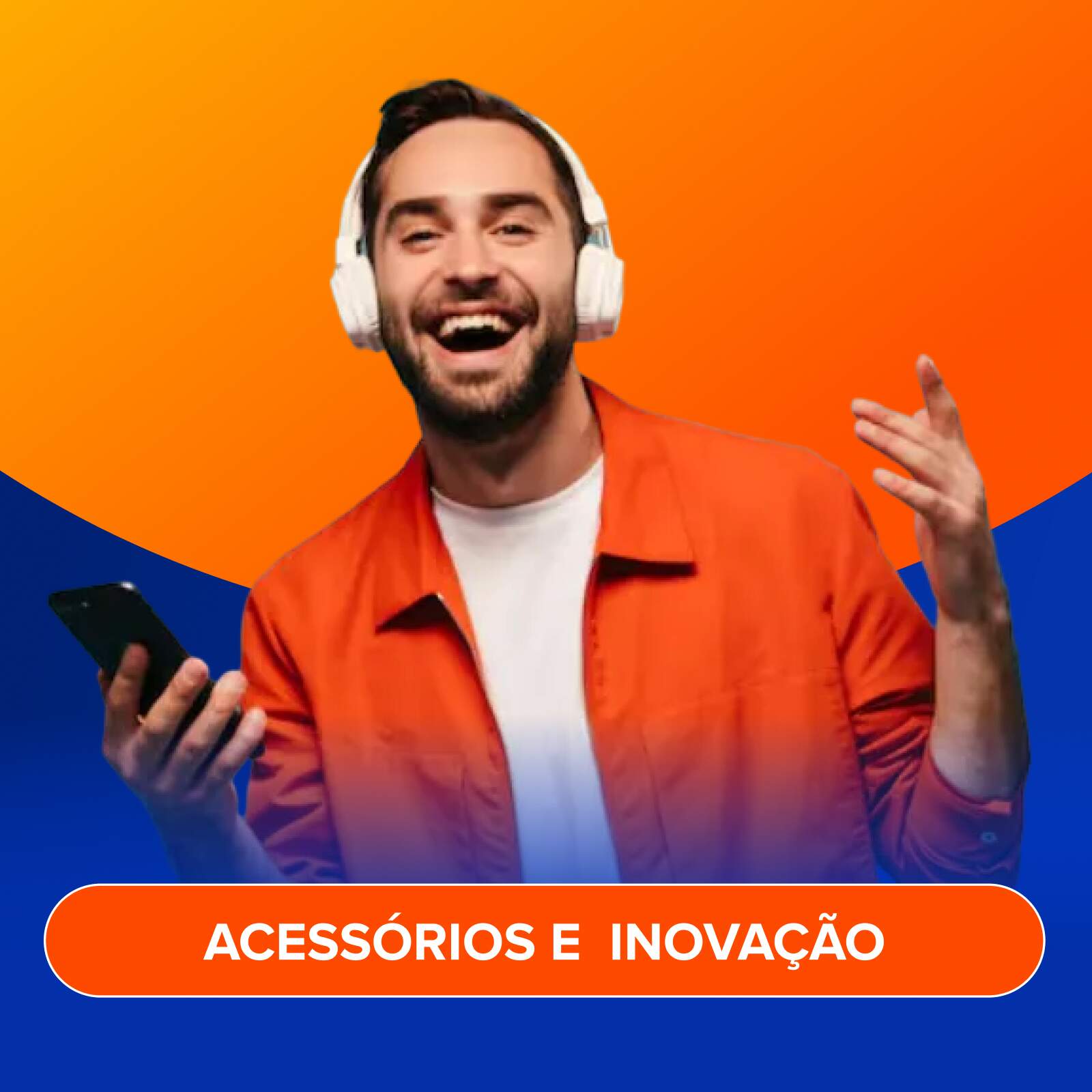 ACESSÓRIOS E INOVAÇÃO
